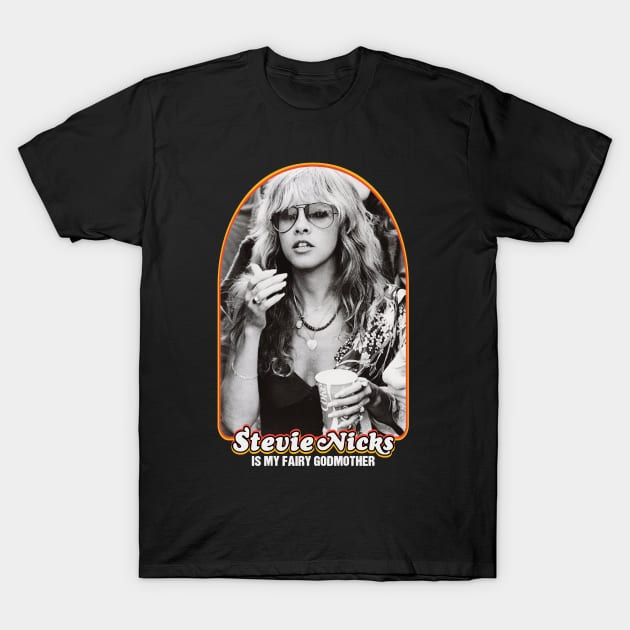 Stevie Nicks Is My Fairy Godmother T-Shirt by RAINYDROP